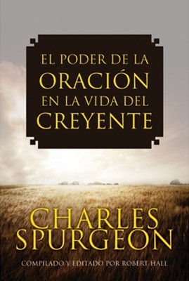 El Poder de la Oración en la Vida del Creyente