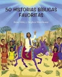 50 Historias Bíblicas Favoritas: Bellas historias de la ...