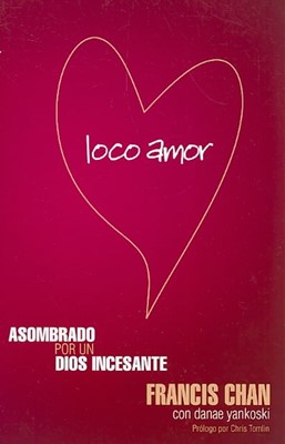 Loco Amor (Tapa Rústica) [Libro]