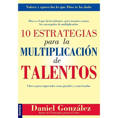10 Estrategias Para la Multiplicación de Talentos (Tapa Rústica)
