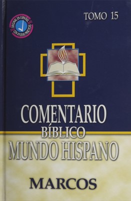 Comentario Bíblico Mundo Hispano Tomo 15 Marcos (Tapa Dura)