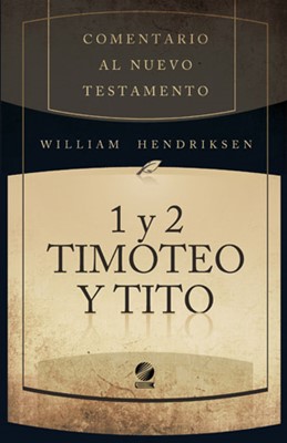 Comentario Bíblico Hendriksen - Kistemaker: Timoteo y Tito
