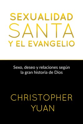 Sexualidad Santa y el Evangelio (Tapa Rústica)