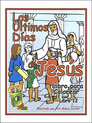 Los Últimos Días de Jesús (Tapa Rústica)