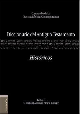 Diccionario del Antiguo Testamento - Históricos (Tapa Dura)