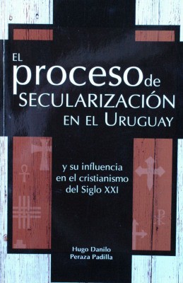 El Proceso de Secularización en el Uruguay (Tapa Rústica)