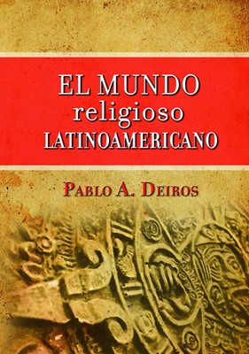 El Mundo Religioso Latinoamericano (Tapa Dura)