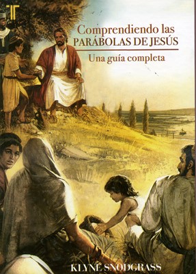 Comprendiendo Las Parábolas de Jesús (Tapa Rústica)