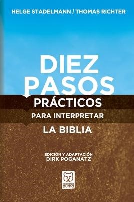 Diez Pasos Prácticos Para Interpretar la Biblia (Tapa Rústica)