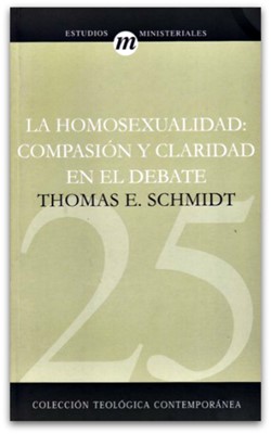 La Homosexualidad: Compasión y Claridad en el Debate (Tapa Rústica)