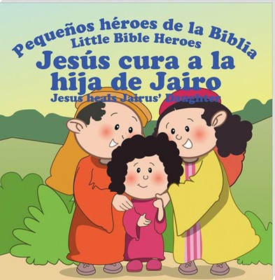 Jesús Cura a la Hija de Jairo - Pequeños Héroes de la Biblia