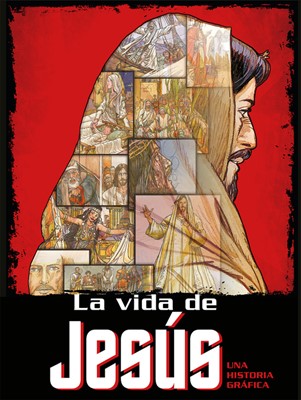 La Vida de Jesús - Historia Gráfica