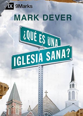 ¿Qué es una Iglesia Sana?