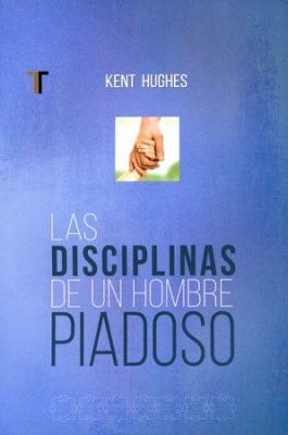 Disciplinas de un Hombre Piadoso