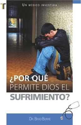 ¿Por qué Dios Permite el Sufrimiento?