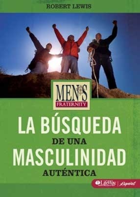 La Búsqueda de una Masculinidad Autentica