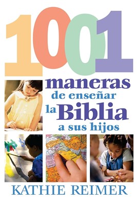 1001 Manera de Presentar la Biblia a los Niños