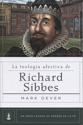 La Teología Afectiva de Richard Sibbes