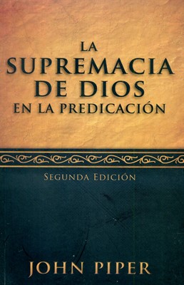 La Supremacía de Dios en la Predicación