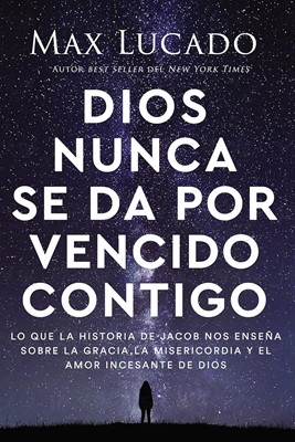 Dios Nunca se Da Por Vencido Contigo