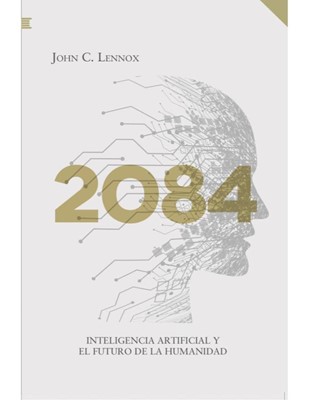 2084 Inteligencia Artificial y el Futuro de la Humanidad