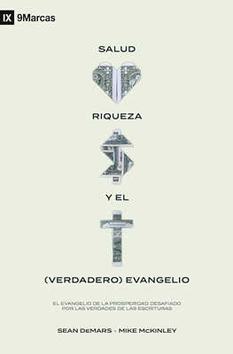 Salud Riqueza y el (Verdadero) Evangelio