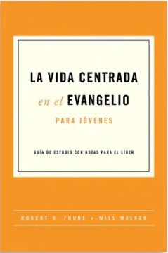 Vida Centrada en el Evangelio Para Jóvenes