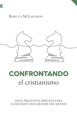 Confrontando el Cristianismo