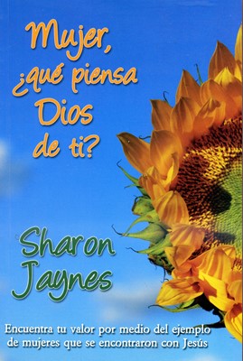 Mujer, ¿Qué Piensa Dios de ti?