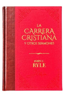 La Carrera Cristiana y Otros Sermones (Tapa Dura)