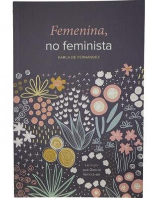 Femenina, no Feminista