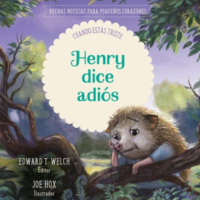 Henry Dice Adiós - Buenas Noticias Para Pequeños Corazones