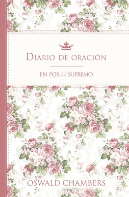 Diario de Oración En Pos de lo Supremo