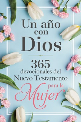 Un Año Con Dios - Devocionales del Nuevo Testamento