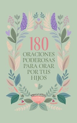 180 Oraciones Poderosas Para Orar por Sus Hijos