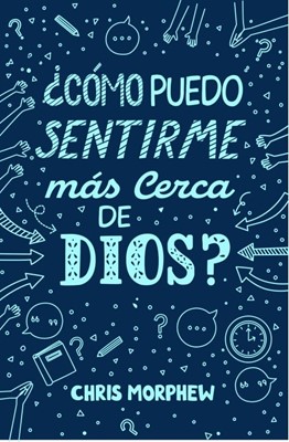 ¿Cómo Puedo Sentirme Más Cerca de Dios? (Tapa Rústica)