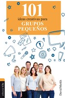 101 Ideas Creativas Para Grupos Pequeños (Tapa Rústica) [Libro]