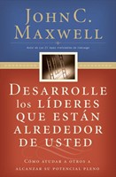 Desarrolle Los Lideres Que Están Alrededor de Usted (Tapa Rústica) [Libro]