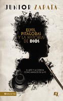 Elvis, Pitágoras y la Historia de Dios (Tapa Rústica Suave)