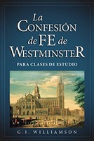 La Confesión de Fe de Westminster (Tapa Rústica) [Libro]