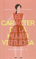 El Carácter de la Mujer Virtuosa (Tapa Rústica) [Libro Bolsillo]