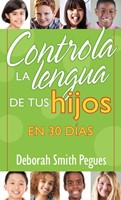 Controla la Lengua de Tus Hijos en 30 Días (Tapa Rústica) [Libro Bolsillo]