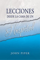 Lecciones Desde La Cama De Un Hospital (Tapa Rústica) [Libro Bolsillo]