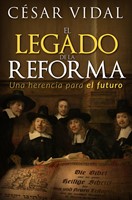 El Legado de la Reforma (Tapa Rústica) [Libro]