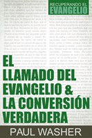 El Llamado del Evangelio y la Conversión Verdadera (Tapa Rustica) [Libro]