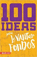 100 Ideas Para Levantar Fondos (Tapa Rústica)