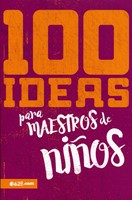 100 Ideas para Maestros de Niños (Tapa Rústica)