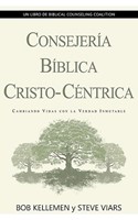 Consejería Bíblica Cristo-Centrica (Tapa Dura)