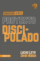 Proyecto Discipulado - Ministerio de Niños (Rústica)
