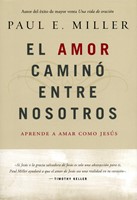 El Amor Camino Entre Nosotros (Rústica) [Libro]